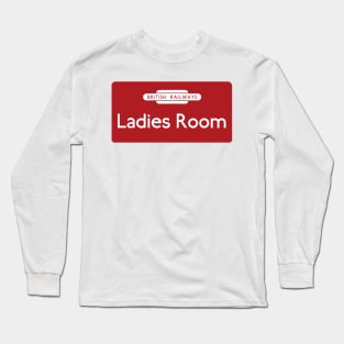 British Railways sign: Ladies Room Long Sleeve T-Shirt